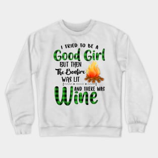 I Tried To Be A Good Girl Wine Crewneck Sweatshirt